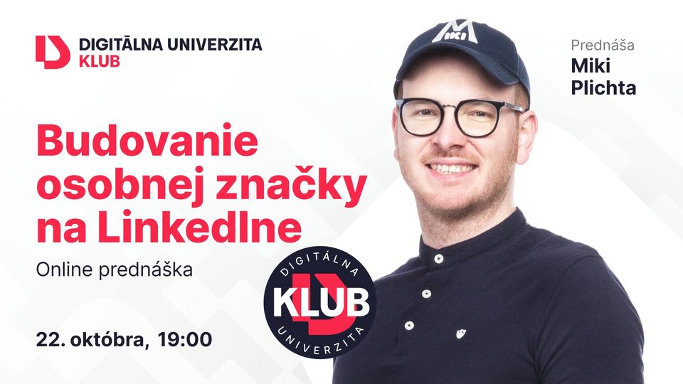 Budovanie osobnej značky na LinkedIne - Miki Plichta