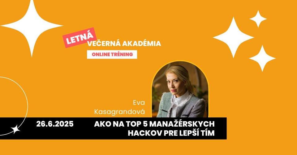 VEČERNÁ AKADÉMIA: Ako na TOP 5 manažérskych hackov pre lepší tím