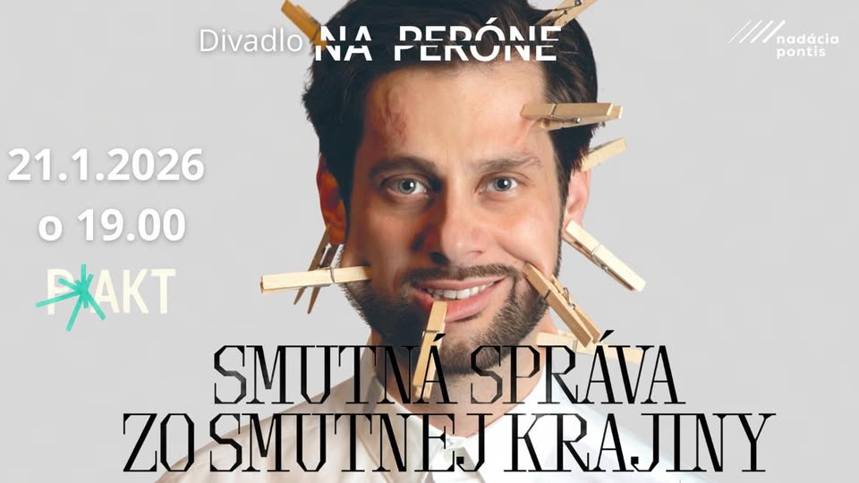 Smutná správa zo smutnej krajiny @ P*AKT / Divadlo na peróne