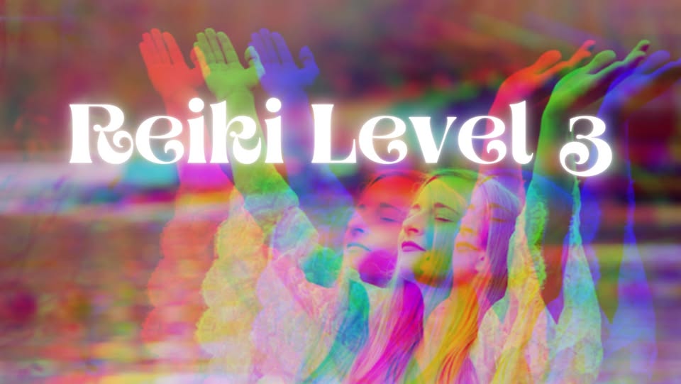 Reiki Level 3: Advanced Practitioner Training
