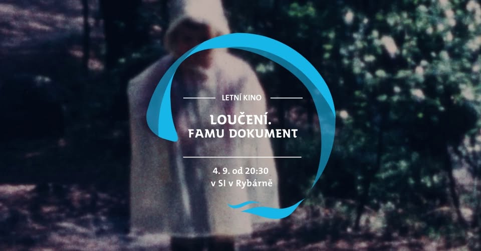 LETNÍ KINO: Loučení. FAMU dokument