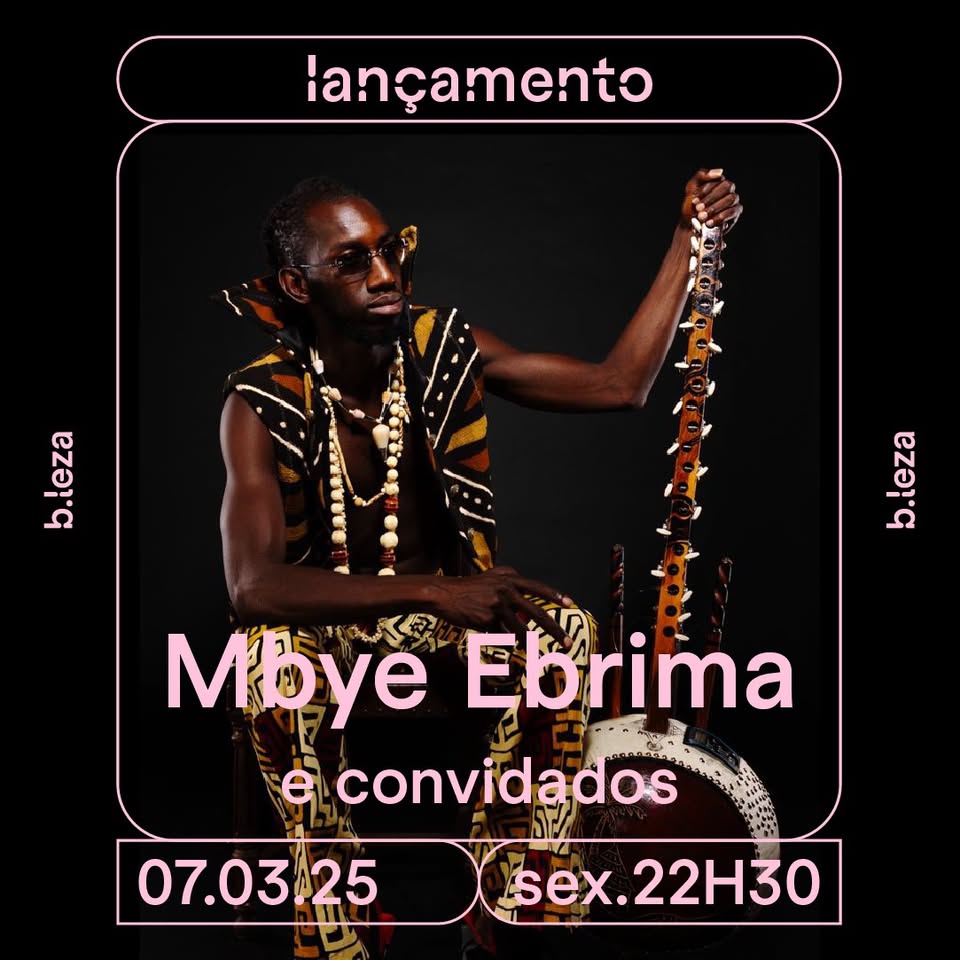 MBYE EBRIMA apresenta Dunya 07/03 ● B.LEZA