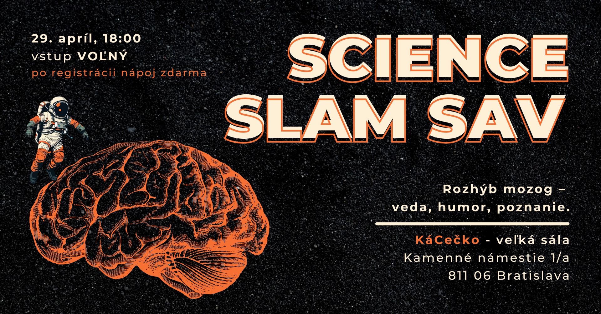 Science Slam SAV: Rozhýb mozog - veda, humor, poznanie | 29.4 | Kácečko