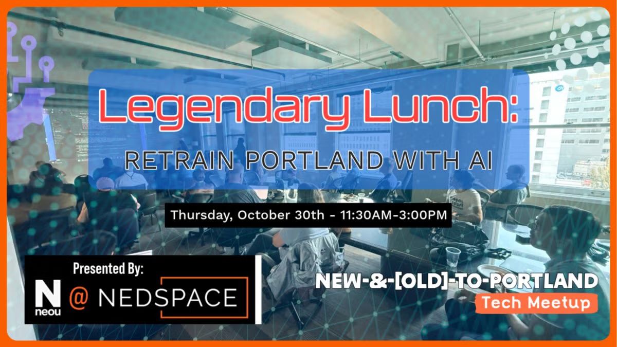 Legendary Lunch Networking #1: Retrain The Funk Out Of Portland
