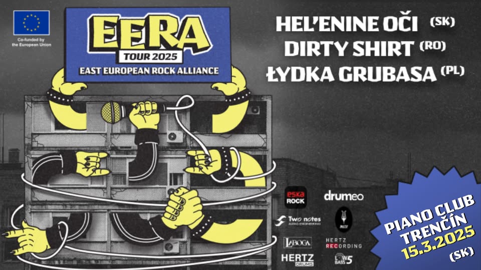 EERA TOUR 2025 TRENČÍN - PIANO CLUB(Sk) - Hel'enine Oči (Sk) - Dirty Shirt (Ro) - Lydka Grubasa (Pl)