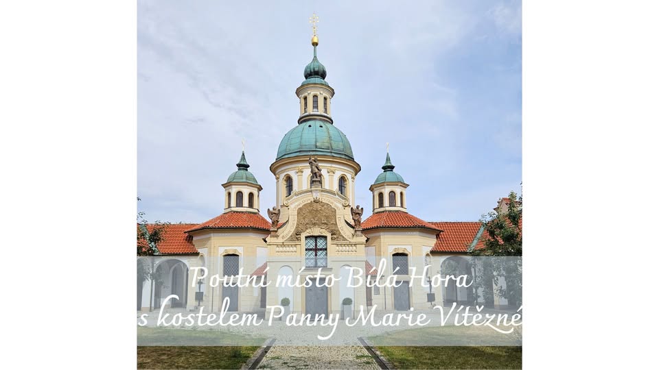 Poutní místo Bílá Hora s kostelem Panny Marie Vítězné, komentovaná prohlídka