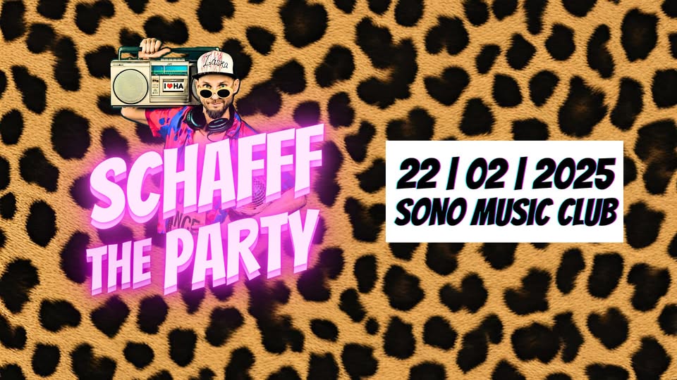SCHAFFF THE PARTY / Greatest hits of all times @SONO