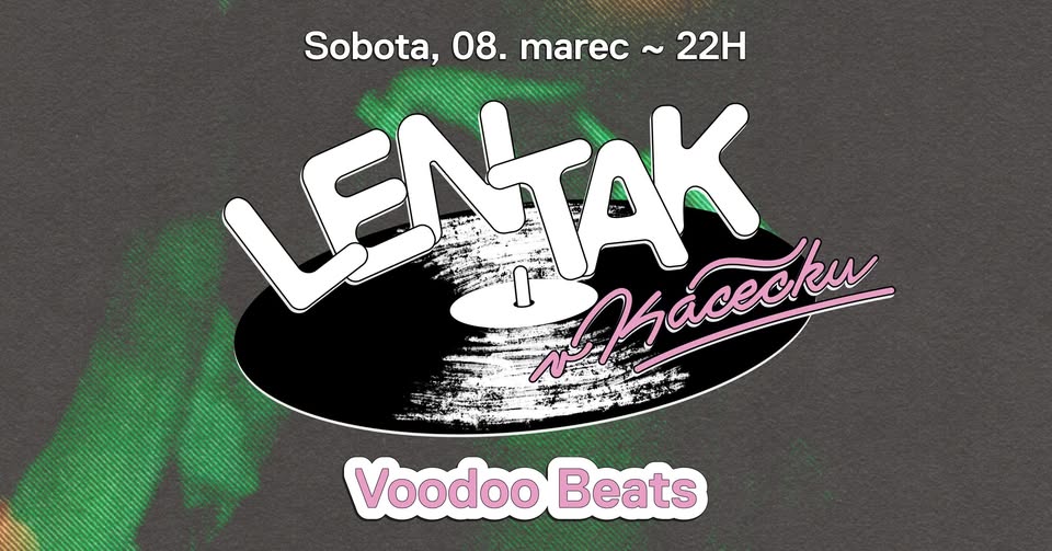 LEN TAK v Kácečku ~ Voodoo Beats | 8. Marec | 22:00