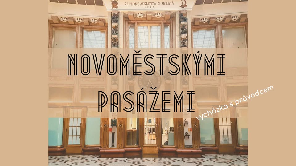 Novoměstskými pasážemi, vycházka s průvodcem