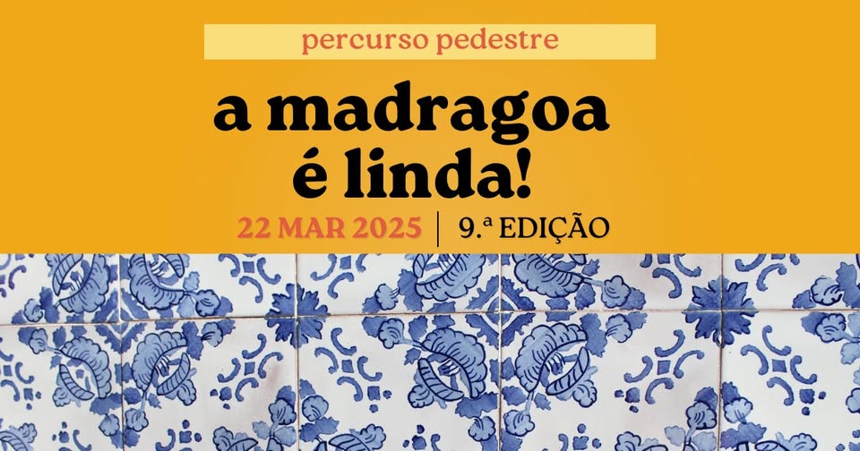 📢 Percurso Pedestre: “A Madragoa É Linda!” (9.ª Edição)