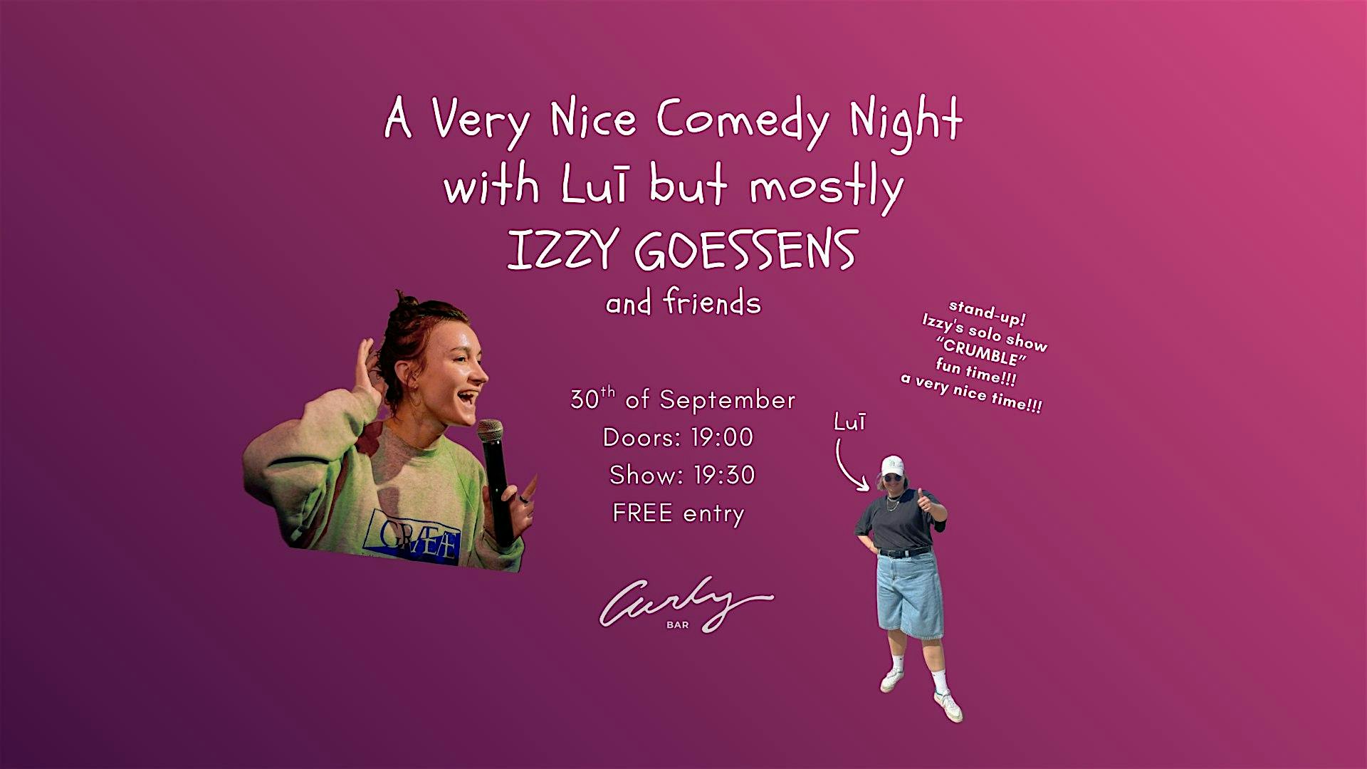 A Very Nice Comedy Night with Luī, but mostly IZZY GOESSENS (NL)
