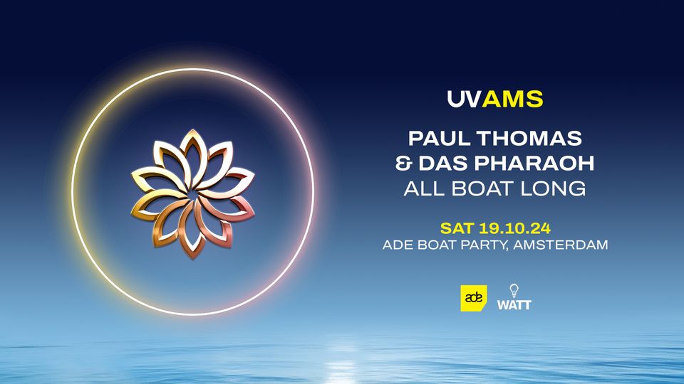 UV ADE with Paul Thomas & Das Pharaoh - all boat long