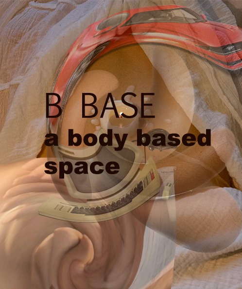 B Base- A Body Based Space