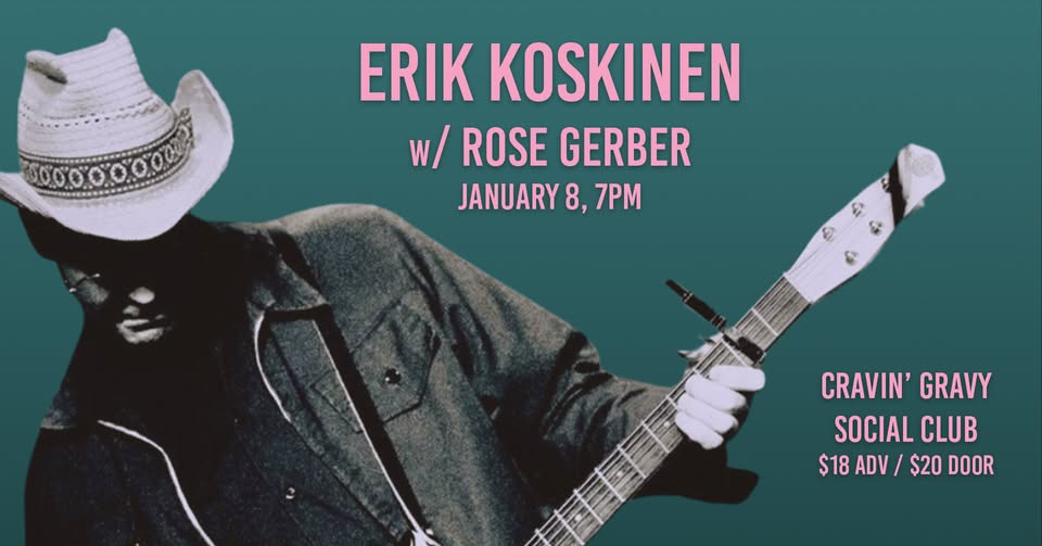 Erik Koskinen w/ Rose Gerber at Cravin' Gravy Social Club