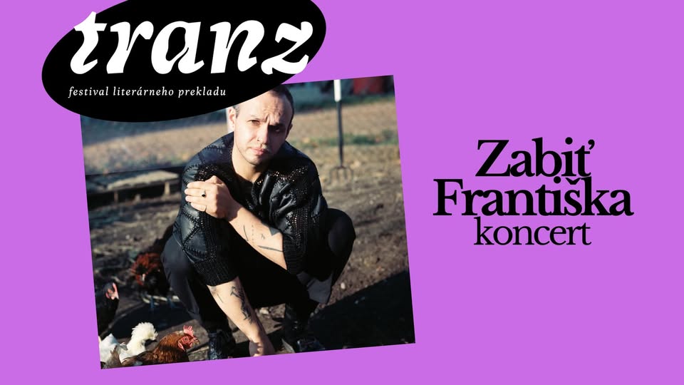 Zabiť Františka na festivale TRANZ 2025