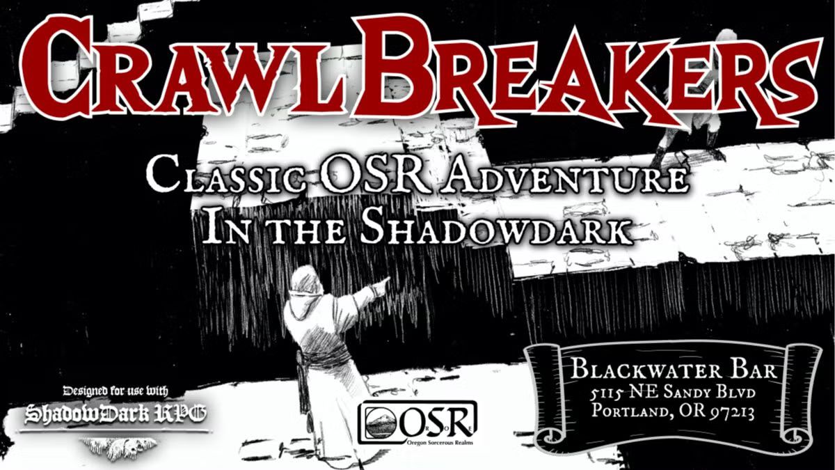 Crawl Breakers: Shadowdark Adventures in the OSR (Portland, OR)