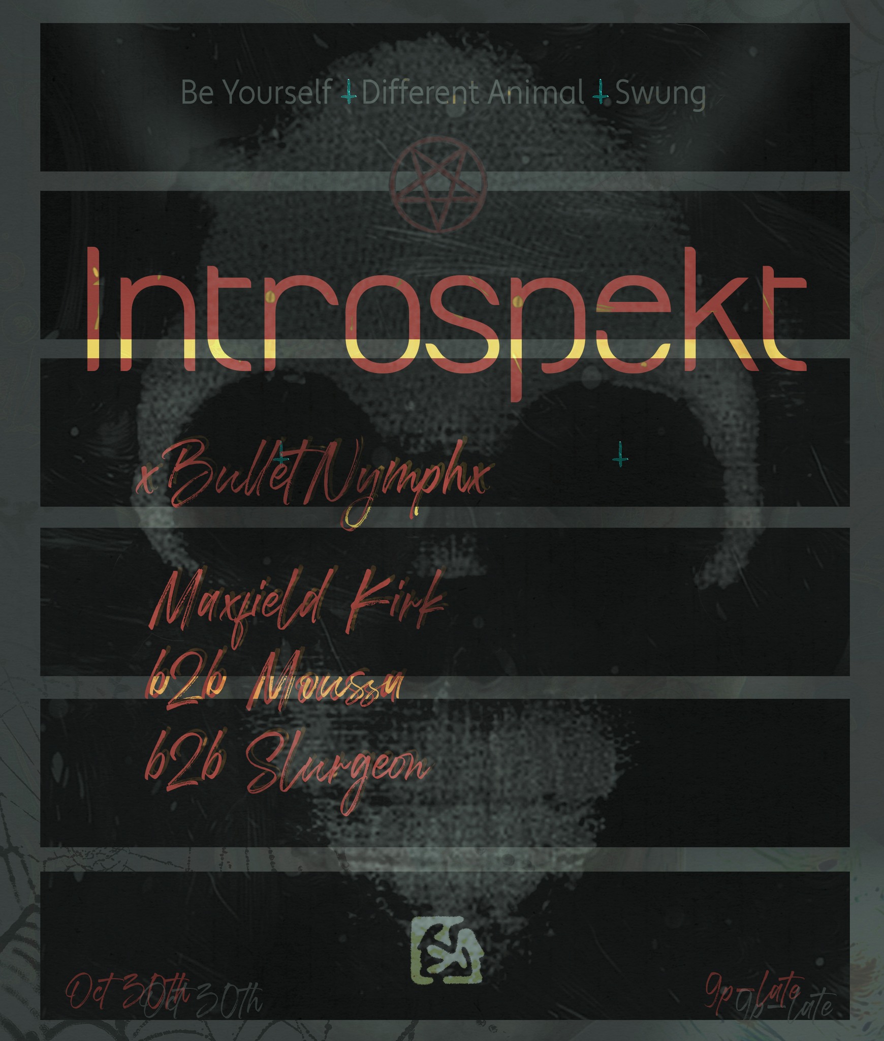 Be Yourself + Different Animal + Swung: Introspect (NYC), xBullet Nymphx