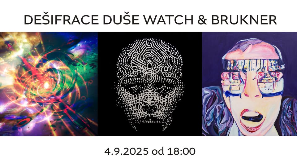 Vernisáž výstavy „Dešifrace duše: Watch & Brukner“