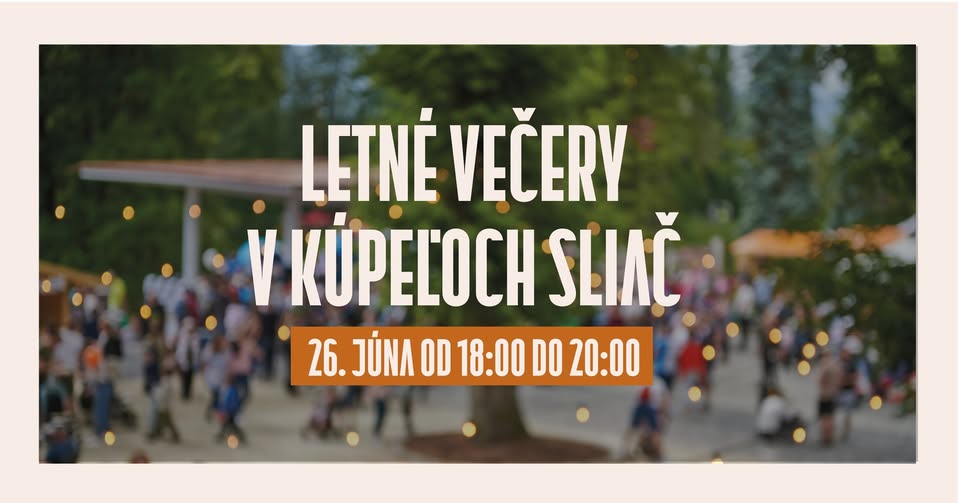 LETNÉ VEČERY v Kúpeľoch Sliač