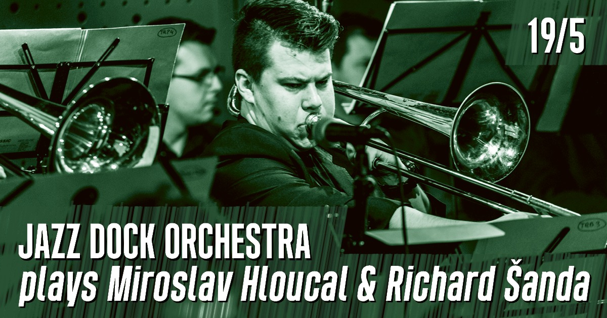 JAZZ DOCK ORCHESTRA plays Miroslav Hloucal & Richard Šanda