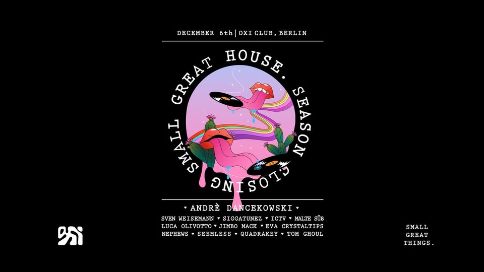 Small Great House - 'Season Closing + André Dancekowski & Sven Weisemann' (Small Great Things.)