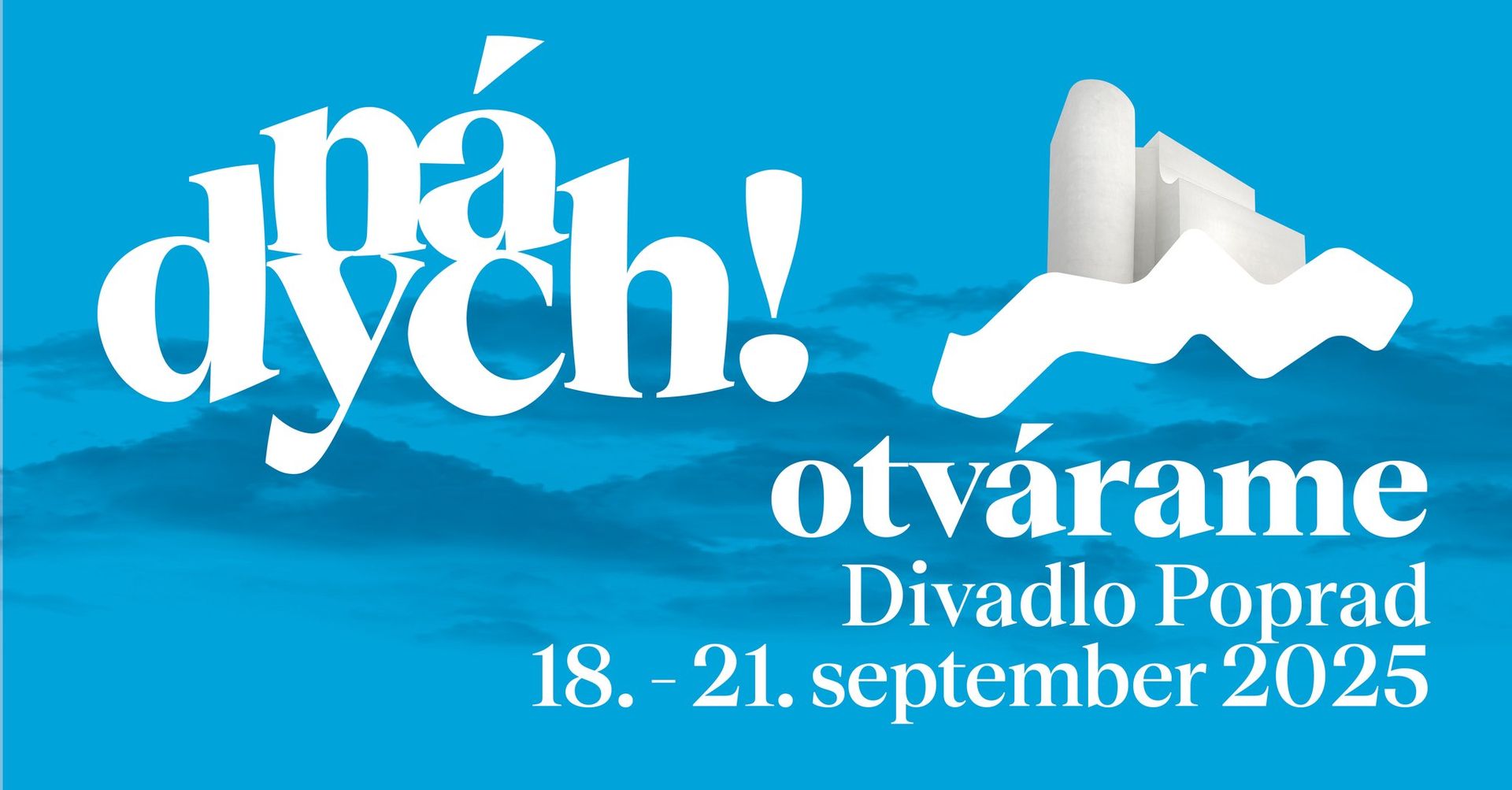 NÁDYCH Otvárame Divadlo Poprad