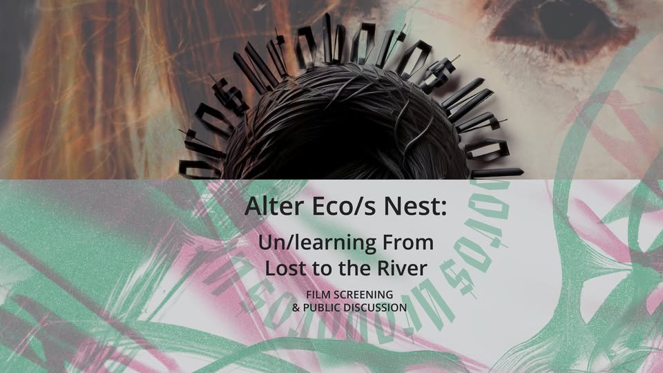 Alter Eco/s Nest : Un/learning From Lost to the River