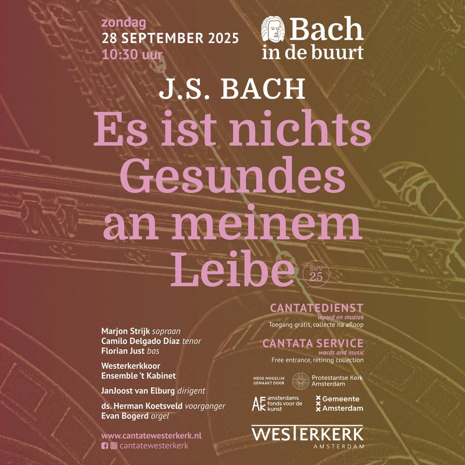 cantatedienst Westerkerk "Es ist nichts gesundes" BWV 25, J.S. Bach