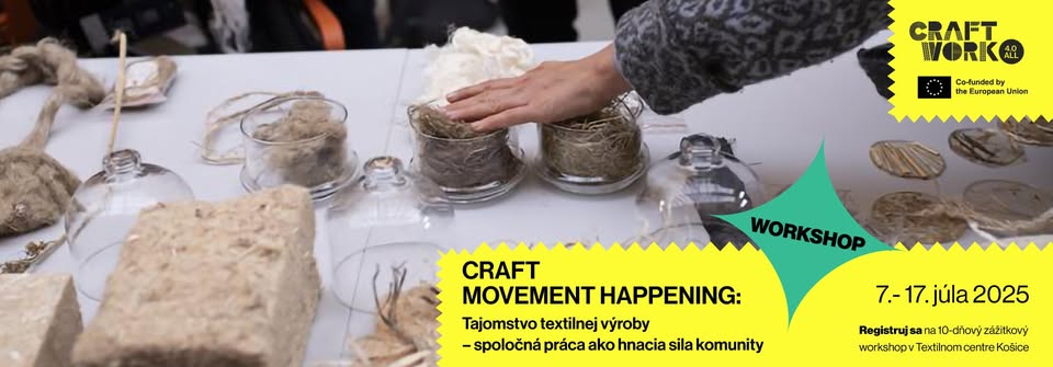CRAFT MOVEMENT HAPPENING: Tajomstvo textilnej výroby – spoločná práca ako hnacia sila komunity