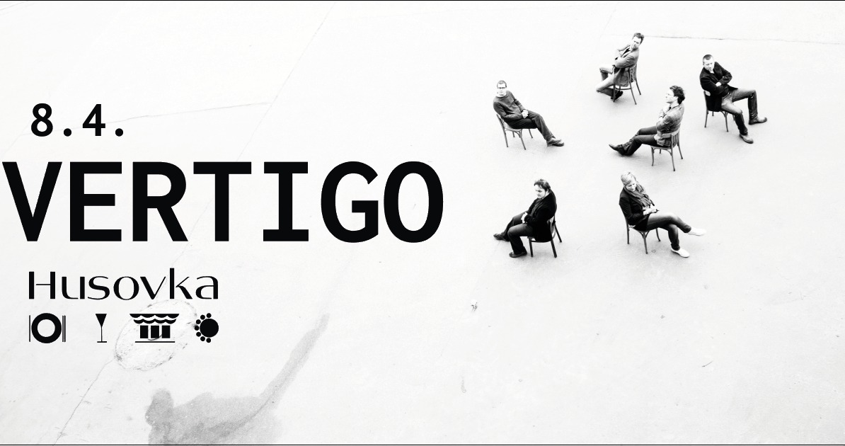 VERTIGO | Husovka | 8.4.