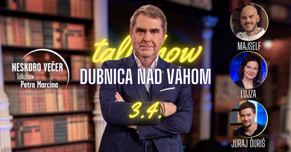 TalkShow Petra Marcina - Dubnica nad Váhom