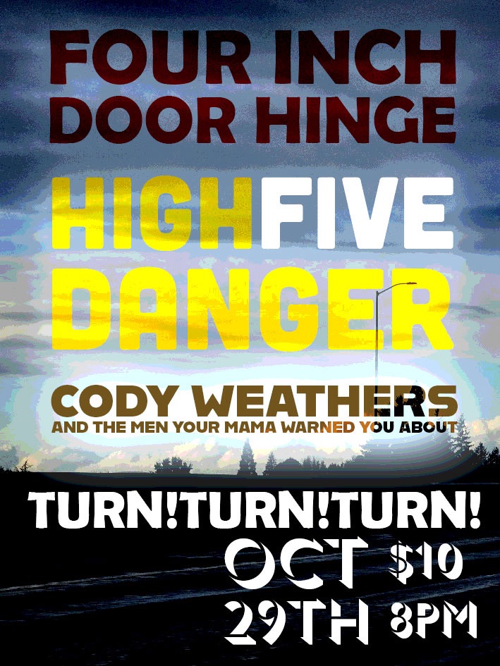 Four Inch Door Hinge, High Five Danger, Cody Weathers & the Men Your Mama Warned You About