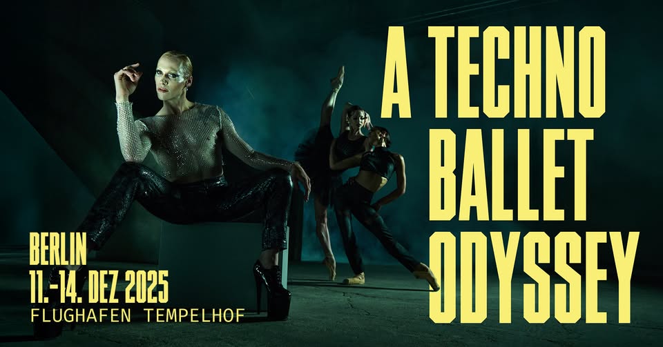 A Techno Ballet Odyssey — Berlin | Dec: 11th – 14th