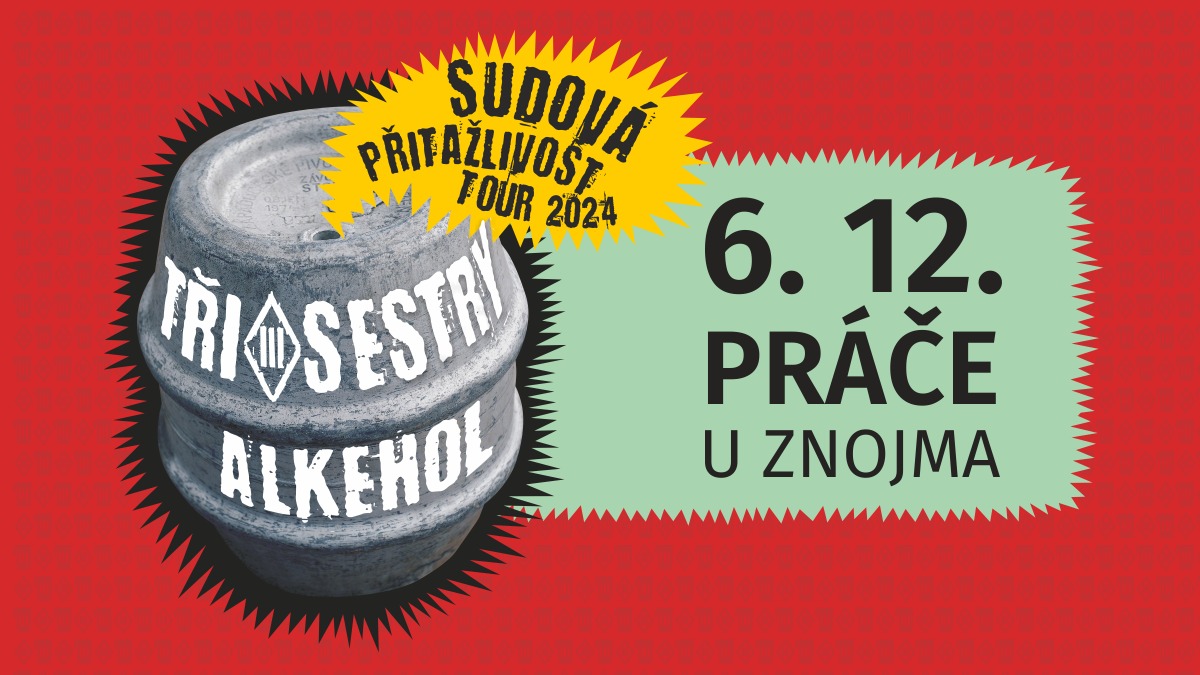 Tři sestry & Alkehol / Sudová přitažlivost 2024 - Práče u Znojma