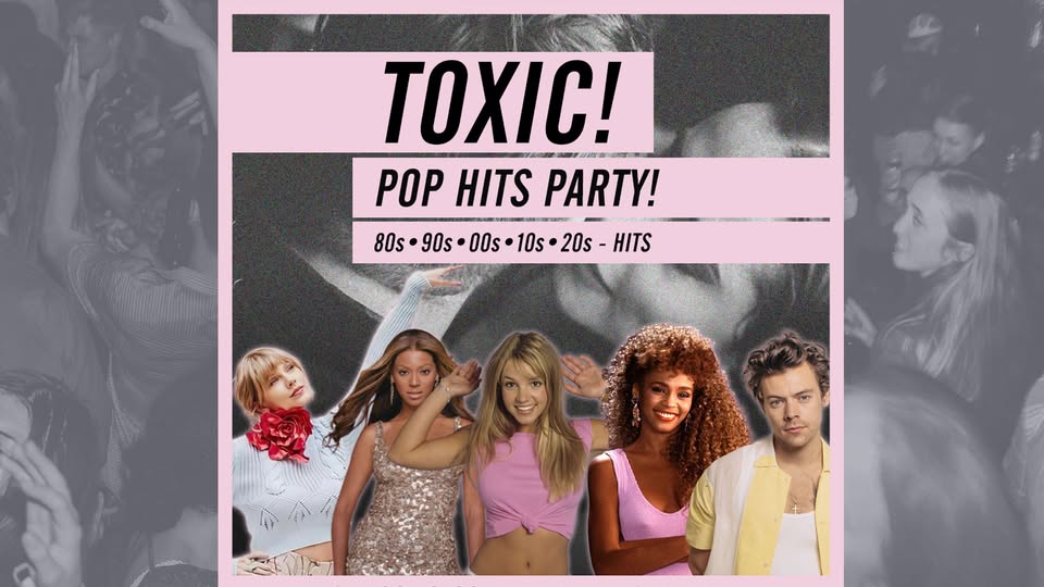 Toxic! - Pop Hits Party // 80s, 90s, 00s, 10s, 20s • Lido Berlin