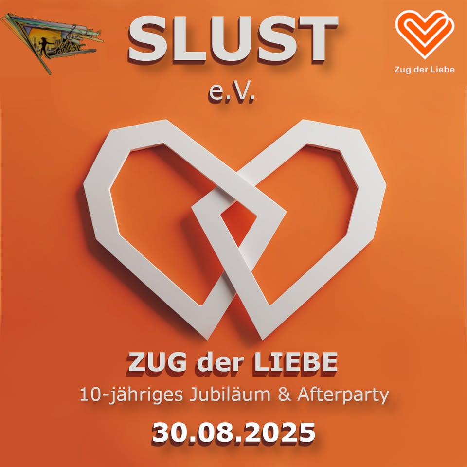Slust e.V @10 JAHRE ZUG DER LIEBE