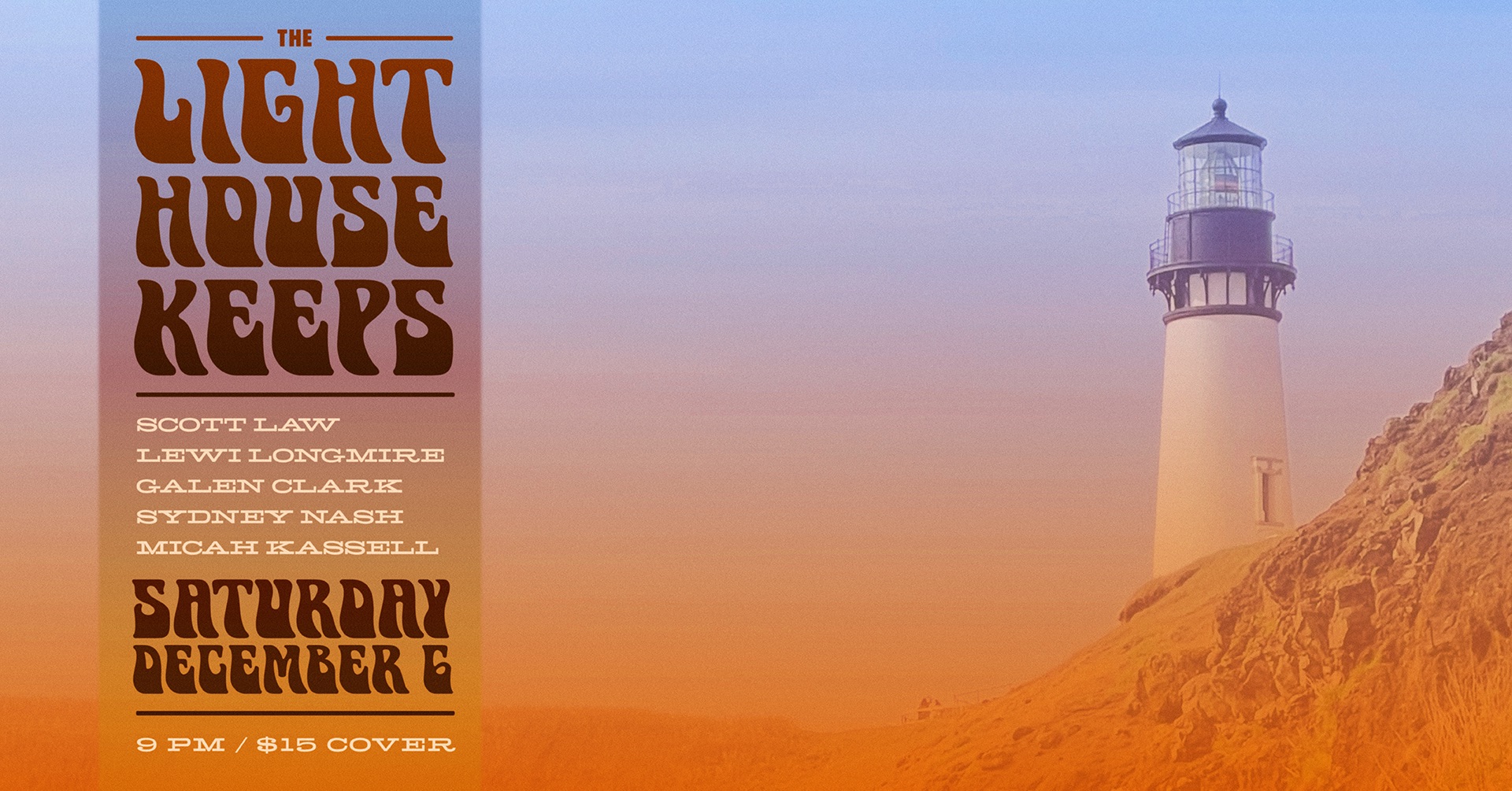Lighthouse Keeps: Scott Law, Lewi Longmire, Syd Nash, Galen Clark & Micah Kassell - Sat. 12/6 ~ 9pm