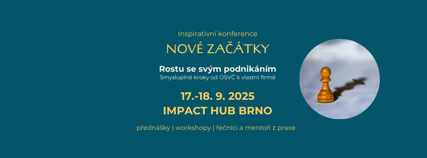 Konference pro malé i velké podnikatele NOVÉ ZAČÁTKY 2025