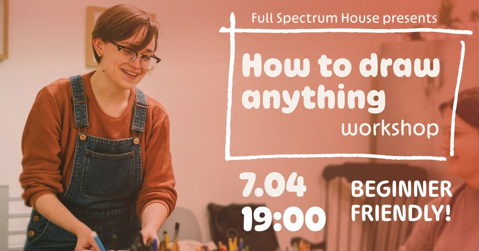 How to draw anything - Workshop 7.04