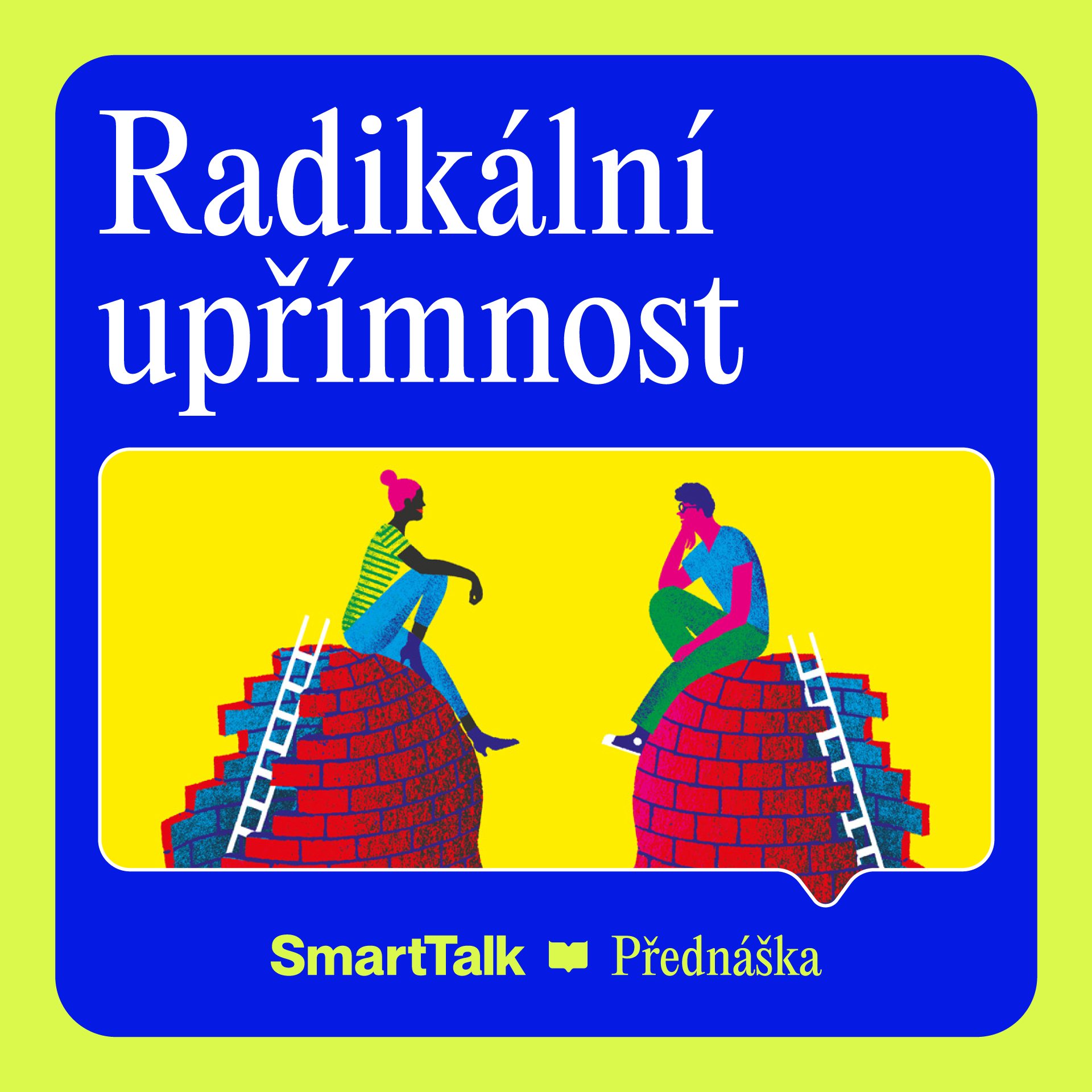 Radikální upřímnost | 20. 11. | Praha