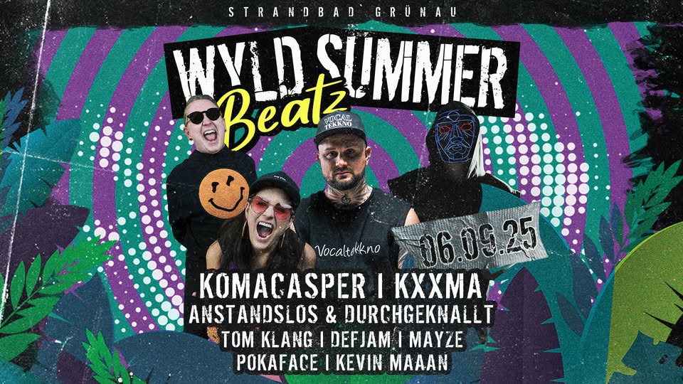 WYLD SUMMER BEATZ - 06.09.25 - Komacasper, KXXMA, Anstandslos & Durchgeknallt
