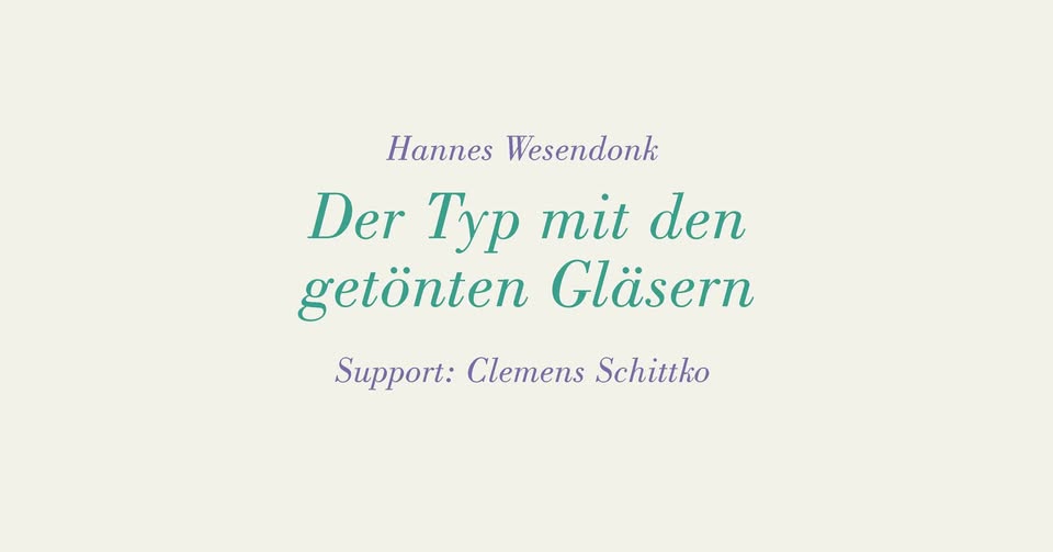 Hannes Wesendonk & Clemens Schittko: Der Typ mit den getönten Gläsern