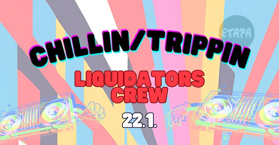 Chillin/Trippin with Liquidators Crew