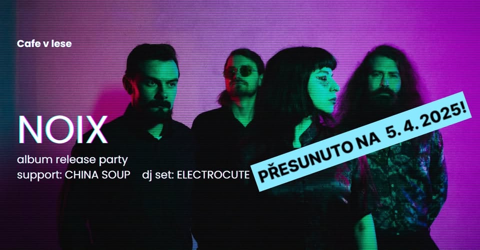 NOIX album release party + support: CHINA SOUP + dj set: ELECTROCUTE