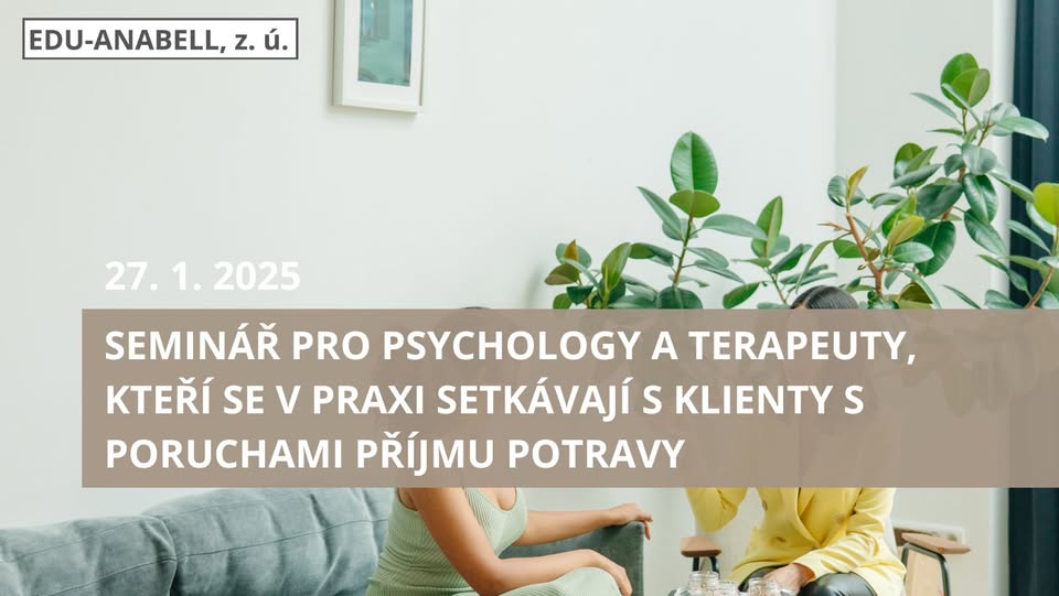 Seminář pro psychology a terapeuty, kteří se v praxi setkávají s klienty s poruchami příjmu potravy