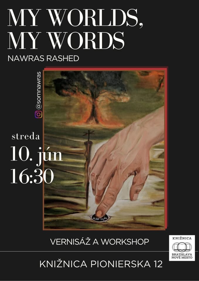MY WORLDS, MY WORDS /Nawras Rashed, vernisáž + workshop