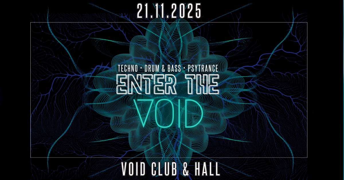 Enter the Void #73 | Techno, Dnb, Psy | VOID Club & Hall, Berlin