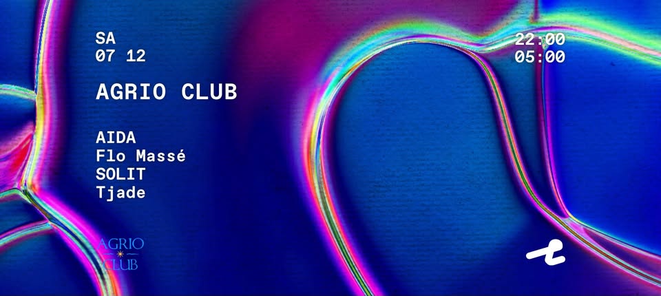 Agrio Club w/ AIDA, Flo Massé, SOLIT & Tjade