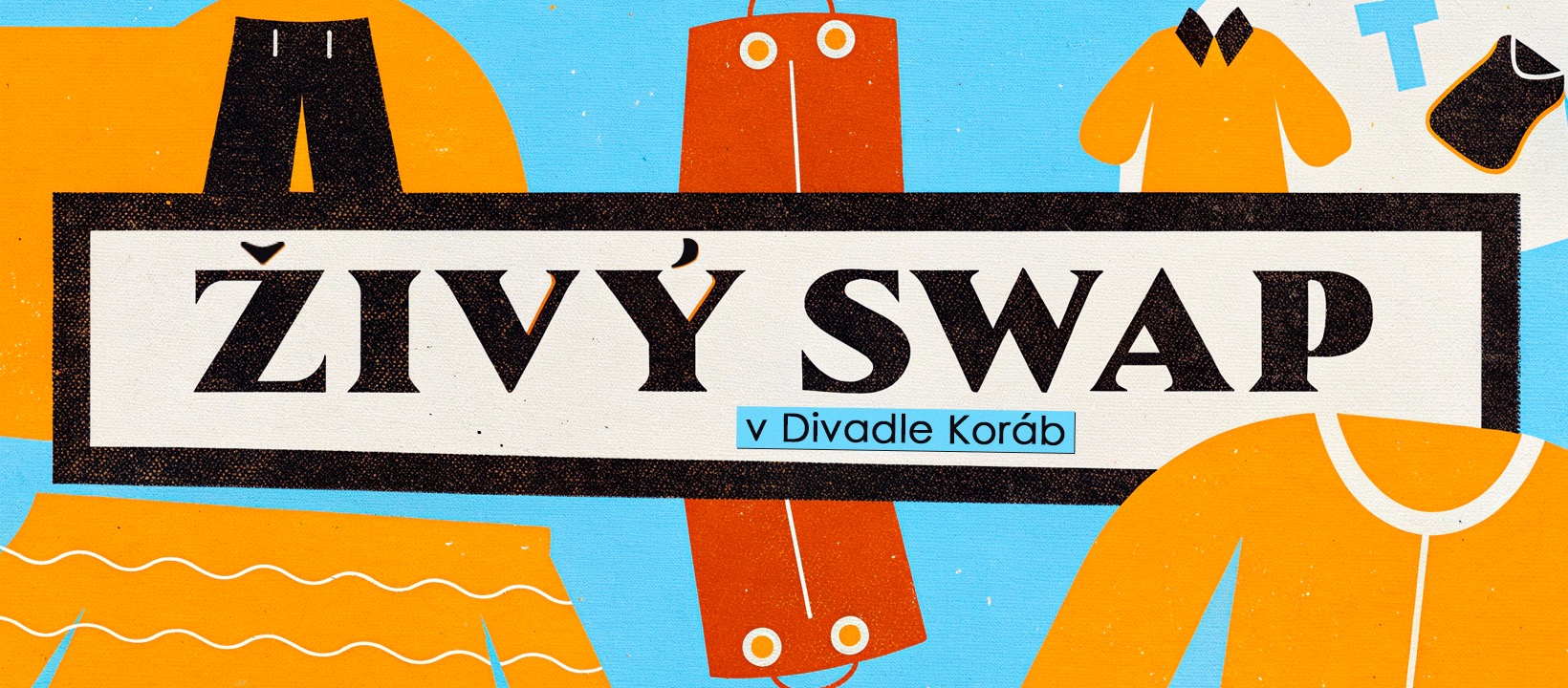 ŽIVÝ SWAP V DIVADLE KORÁB / BŘEZEN