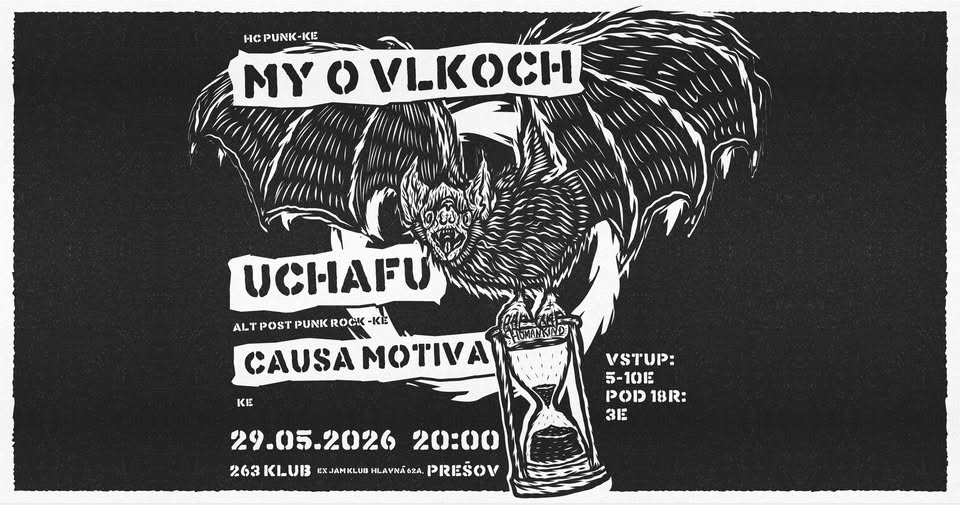 UCHAFU // CAUSA MOTIVA // MY O VLKOCH // klub 263 Prešov